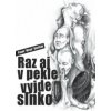 Raz aj v pekle vyjde slnko