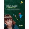 Školní zralost a komunikace - Sandra Bejdáková, Jarmila Střechová, Lenka Suchardová, Jana Vítková, Helena Z...