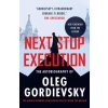 Next Stop Execution (Oleg Gordievsky)(Brožovaná)