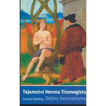 Tajemství Herma Trismegista - Dějiny hermetismu - Ebeling Florian