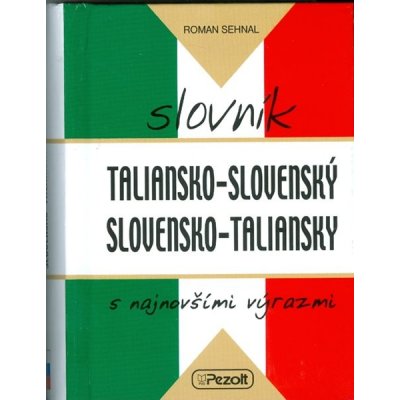 Taliansko - slovenský slovensko - taliansky slovník s najnovšími výrazmi - Roman Sehnal