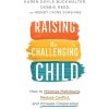 Raising the Challenging Child - Buckwalter, Karen Doyle; Reed, Debbie; Sunshine, Wendy Lyons
