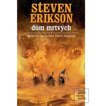 Příběh z malazské Knihy Padlých 2: Dům mrtvých - Steven Erikson