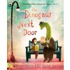 The Dinosaur Next Door (David Litchfield)(Brožovaná)