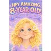 Hey Amazing 8-Year-Old! Growth Mindset Stories for Girls (Emily Lylani)(Brožovaná)