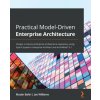 Practical Model-Driven Enterprise Architecture (Mudar Bahri,Joe Williams)(Brožovaná)