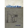 The Cocktail Bar: Notes for an Owner & Operator (Gray Chall)