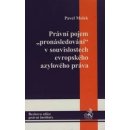 Kniha Právní pojem pronásledování v souvislostech evropského azylového práva - Pavel Molek