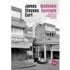 Budování Dystopie Podivný triumf architektonického barbarství - Curl James Stevens
