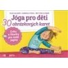 Jóga pro děti 30 obrázkových karet s cviky a říkankami pro malé jogíny - Gulden Elke Pohl Gabriele Scheer Bettina