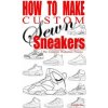 How to Make Custom Sewn Sneakers (Anthony Boyd)(Brožovaná)