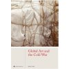 Global Art and the Cold War (John J Curley)(Pevná)