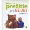 Návod na prežitie pre bejby