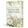 Mama pre Veroniku - Keleová-Vasilková Táňa