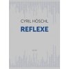 Reflexe - Cyril Höschl