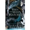 The When the Moon Hatche…