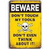 Ceduľa Beware - Dont Touch My Tools - Vintage style 30cm x 20cm Plechová tabuľa