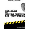 Criminology and Criminal Profiling for beginners: (crime scene forensics, serial killers and sects) (Cabula Ilaria)