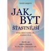 Kniha Jak být šťastnější