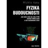 Fyzika budoucnosti - Kaku Michio