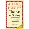 Art of Seeing (The Collected Works of Aldous Huxley)