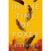 In the Time of Foxes - Jo Lennan