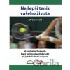 Nejlepší tenis vašeho života - Jeff Greenwald