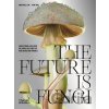 The Future is Fungi - Michael Lim