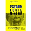 Psychologie v kině - Co s námi dělají filmy jako Psycho, Kmotr a Matrix - Mojmír Sedláček