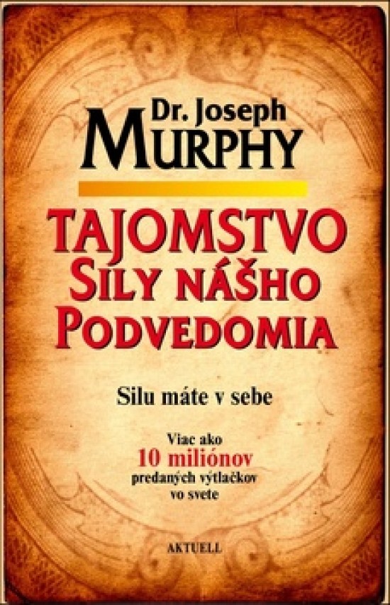 Tajomstvo sily nášho podvedomia - Dr. Joseph Murphy