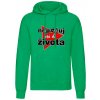 Nep#čuj mi do života ..... mikina Dámske L Kelly green