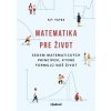Matematika pre život - Yates, Kit