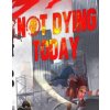 Not Dying Today