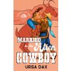 Married to the Alien Cowboy (Ursa Dax)(Brožovaná)