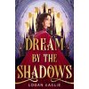 Dream by the Shadows
