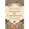 Tantrický sex a menopauza (Diana Richardson, Janet McGeever)