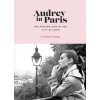 Audrey in Paris - Caroline Young, Welbeck Publishing Group