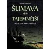 Šumava ještě tajemnější - Veronika Rubínková