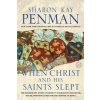 When Christ and His Saints Slept (Sharon Kay Penman)(Brožovaná)