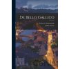 De bello Gallico - Evelyn S 1843-1906 Shuckburgh, Julius Caesar