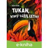 E-kniha Tukan, ktorý túŽIL LETieť - Dávid Králik, Barbora Repková (Ilustrátor)