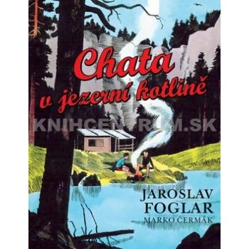 Chata v jezerní kotlině - Jaroslav Foglar