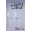 Monsieur Proust's Library - Anka Muhlstein