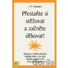 Přestaňte si stěžovat a začněte děkovat! - J.P. Vaswani