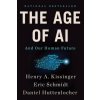 The Age of AI: And Our Human Future