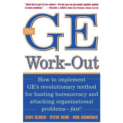 The GE Work-Out: How to Implement Ges Revolutionary Method for Busting Bureaucracy & Attacking Organizational Proble Ulrich DavidPevná vazba