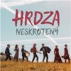 HRDZA - NESKROTENÝ