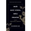 Buď ako voda, môj priateľ - Shannon Lee