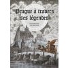 Prague á trabers ses Légendes - Anna Novotná, Jan Klimeš (ilustrácie)