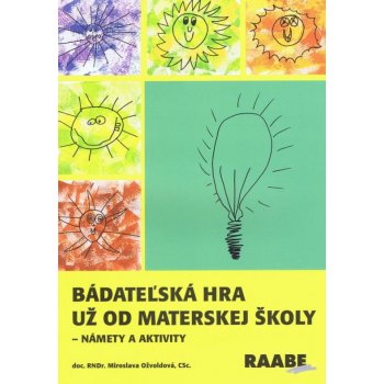 Bádateľská hra už od materskej školy - Miroslava Ožvoldová